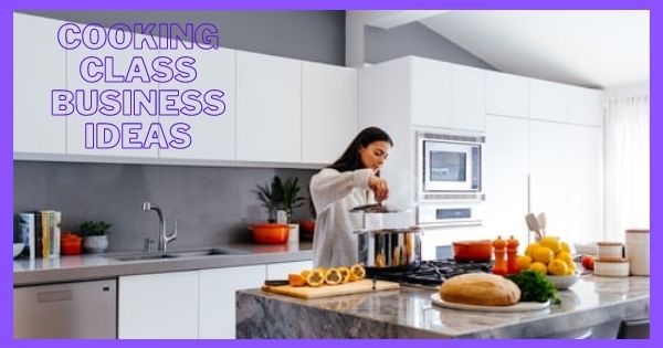 Cooking Class Business Ideas