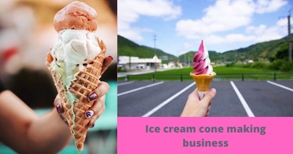How to start ice cream cone making business