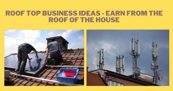 Roof Top Business ideas - Earn from the roof of the house