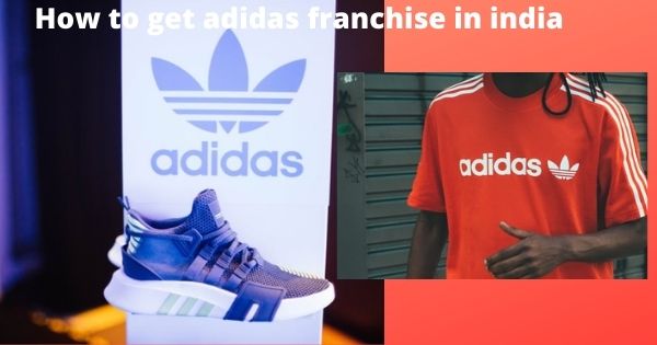 How to get adidas franchise in india