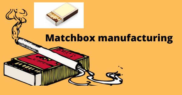 Matchbox manufacturing business
